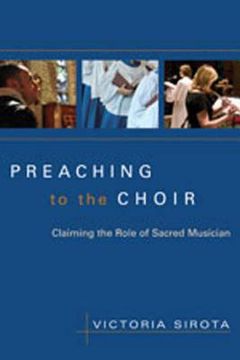 portada preaching to the choir: reclaiming the role of sacred musician (en Inglés)