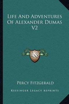portada life and adventures of alexander dumas v2 (en Inglés)