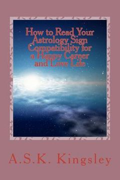 portada how to read your astrology sign compatibility for a happy career and love life (en Inglés)