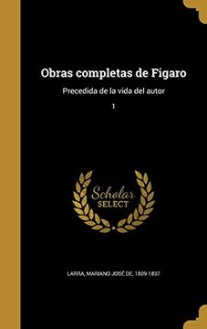 portada Obras Completas de Figaro: Precedida de la Vida del Autor; 1