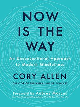 portada Now is the Way: An Unconventional Approach to Modern Mindfulness (in English)