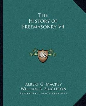 portada the history of freemasonry v4 (en Inglés)