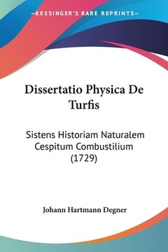 portada Dissertatio Physica De Turfis: Sistens Historiam Naturalem Cespitum Combustilium (1729) (en Latin)