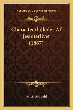 portada Characteerbilleder Af Jesuiterlivet (1867) (in Danés)