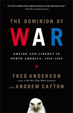 portada The Dominion of War: Empire and Liberty in North America, 1500-2000 (en Inglés)