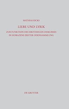 portada Liebe und Lyrik: Zur Funktion des Erotischen Diskurses in Horazens Erster Odensammlung (Beitrge zur Altertumskunde) (en Alemán)