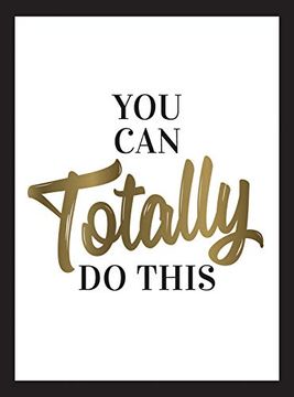 portada You can Totally do This: Wise Words and Affirmations to Inspire and Empower (en Inglés)