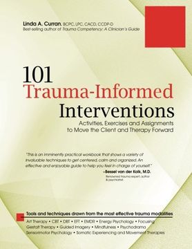portada 101 Trauma-Informed Interventions: Activities, Exercises and Assignments to Move the Client and Therapy Forward (in English)