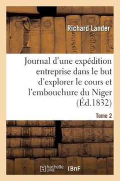 portada Journal d'Une Expédition Entreprise Dans Le But d'Explorer Le Cours Et l'Embouchure Du Niger Tome 2 (en Francés)