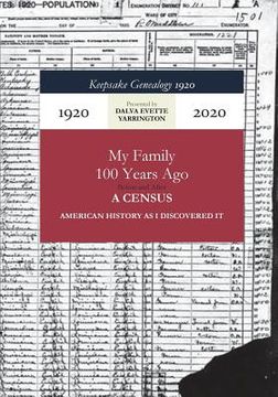 portada Keepsake Genealogy 1920- My Family 100 Years Ago Before and After: American History As I Discovered It! (en Inglés)