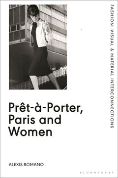 portada Prêt-À-Porter, Paris and Women: A Cultural Study of French Readymade Fashion, 1945-68 (in English)