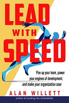 portada Lead with Speed: Fire Up Your Team, Power Your Engines of Development, and Make Your Organization Soar