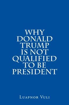 portada Why Donald Trump Is Not Qualified To Be President