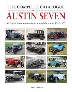 portada The Complete Catalogue of the Austin Seven: All Austin Seven Variants from Around the World, 1922-1939 (en Inglés)