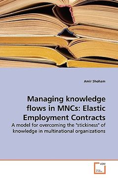 portada managing knowledge flows in mncs: elastic employment contracts (en Inglés)
