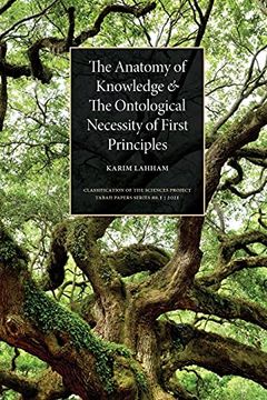 portada The Anatomy of Knowledge and the Ontological Necessity of First Principles (1) (Classification of Sciences Project) 