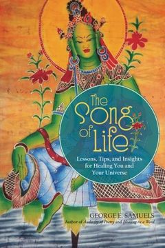 portada The Song of Life: Lessons, Tips, and Insights for Healing You and Your Universe