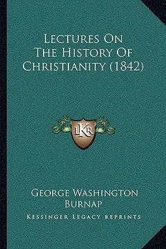 portada lectures on the history of christianity (1842) (en Inglés)