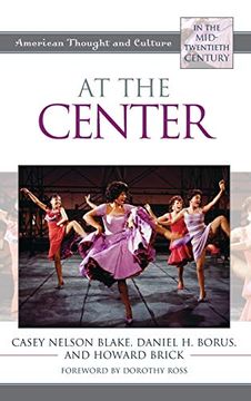 portada At the Center: American Thought and Culture in the Mid-Twentieth Century (en Inglés)