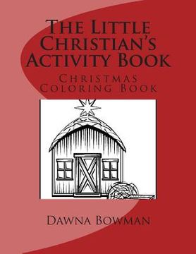 portada The Little Christian's Activity Book: Christmas Coloring Book (en Inglés)