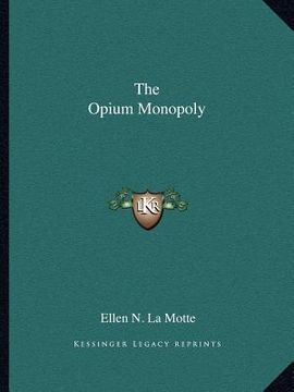 portada the opium monopoly (en Inglés)