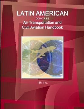 portada Latin American Countries Air Transportation and Civil Aviation Handbook Volume 1 Strategic Information, Regulations and Developments (en Inglés)