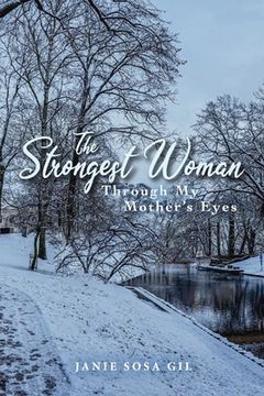 portada The Strongest Woman: Through my Mother'S Eyes 