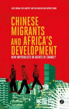portada Chinese Migrants and Africa's Development: New Imperialists or Agents of Change? (in English)