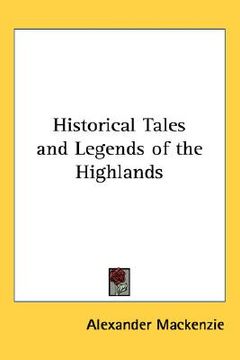 portada historical tales and legends of the highlands (en Inglés)
