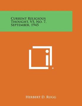 portada Current Religious Thought, V5, No. 7, September, 1945 (en Inglés)