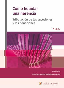portada Cómo Liquidar una Herencia: Tributación de las Sucesiones y las Donaciones (in Spanish)
