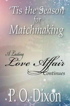 portada 'Tis the Season for Matchmaking: A Lasting Love Affair Continues (en Inglés)