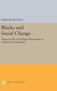 portada Blacks and Social Change: Impact of the Civil Rights Movement in Southern Communities (Princeton Legacy Library) (en Inglés)