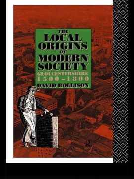 portada The Local Origins of Modern Society: Gloucestershire 1500-1800 (en Inglés)