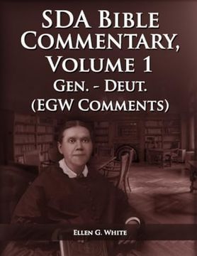 portada The Seventh Day Adventist Bible Commentary Volume 1: From Genesis to Deuteronomy, The Ellen G. White Bible Commentary only, (en Inglés)