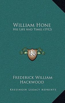 portada william hone: his life and times (1912) (in English)