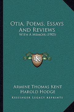portada otia, poems, essays and reviews: with a memoir (1905) (en Inglés)