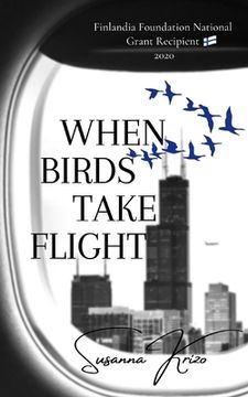 portada When Birds Take Flight: Finlandia Foundation National Grant Recipient 2020 (en Inglés)