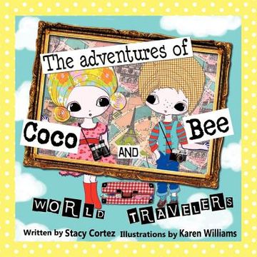 portada the adventures of coco and bee world travelers (en Inglés)