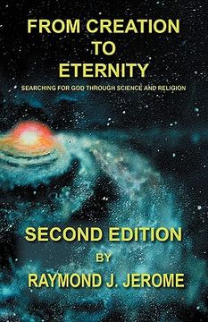 portada from creation to eternity: searching for god through science and religion. (second edition) (in English)