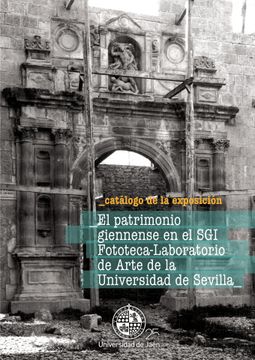 portada El Patrimonio Giennense en el sgi Fototeca-Laboratio de Arte de la Universidad de Sevilla
