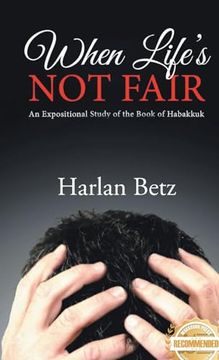 portada When Life's not Fair: An Exceptional Study of the Book of Habakkuk (en Inglés)
