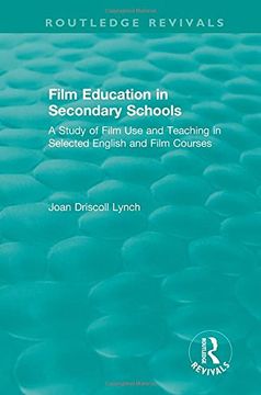 portada Film Education in Secondary Schools (1983): A Study of Film Use and Teaching in Selected English and Film Courses (en Inglés)