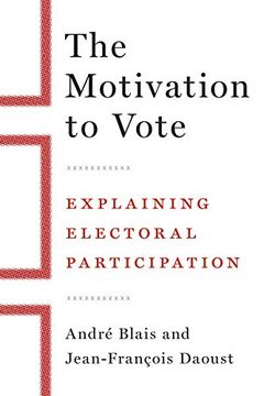 portada The Motivation to Vote: Explaining Electoral Participation (en Inglés)