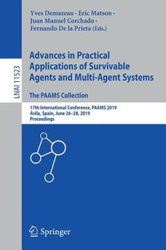 portada Advances in Practical Applications of Survivable Agents and Multi-Agent Systems: The Paams Collection: 17th International Conference, Paams 2019, Ávil (in English)