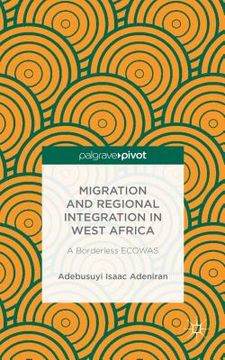 portada Migration and Regional Integration in West Africa: A Borderless Ecowas (en Inglés)