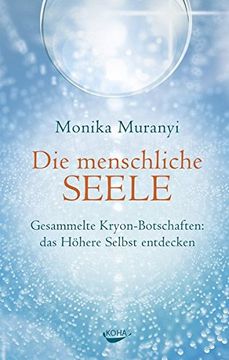 portada Die Menschliche Seele - Gesammelte Kryon-Botschaften: Das Höhere Selbst Entdecken (in German)