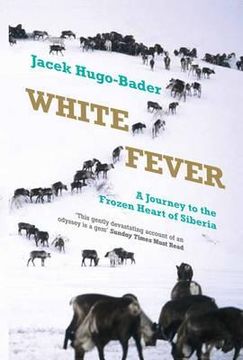 portada white fever: a journey to the frozen heart of siberia (en Inglés)