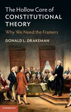portada The Hollow Core of Constitutional Theory: Why we Need the Framers (en Inglés)