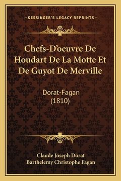 portada Chefs-D'oeuvre De Houdart De La Motte Et De Guyot De Merville: Dorat-Fagan (1810) (en Francés)